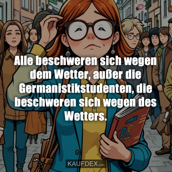 Alle beschweren sich wegen dem Wetter…