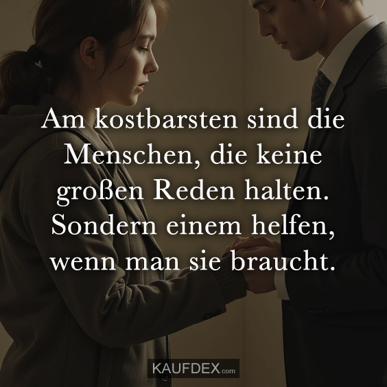 Am kostbarsten sind die Menschen…