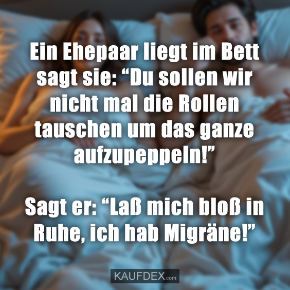 Ein Ehepaar liegt im Bett sagt sie: