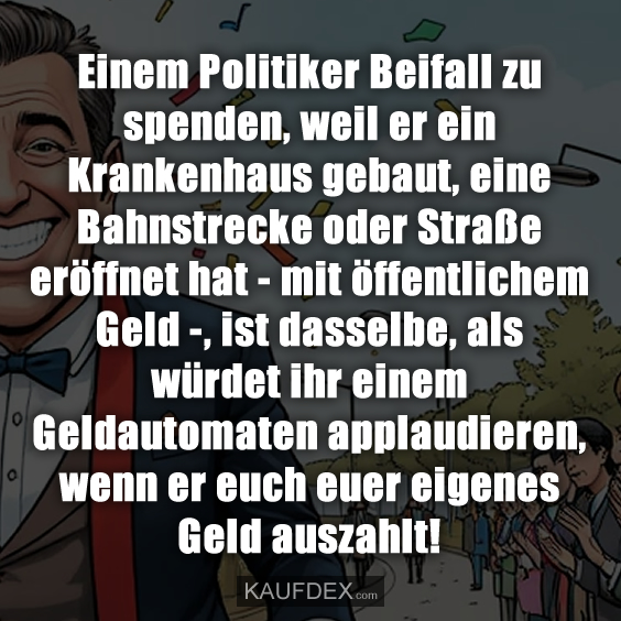Einem Politiker Beifall zu spenden…