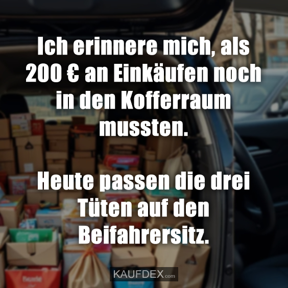 Ich erinnere mich, als 200 € an Einkäufen…