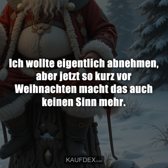 Ich wollte eigentlich abnehmen, aber jetzt…