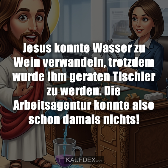 Jesus konnte Wasser zu Wein verwandeln…