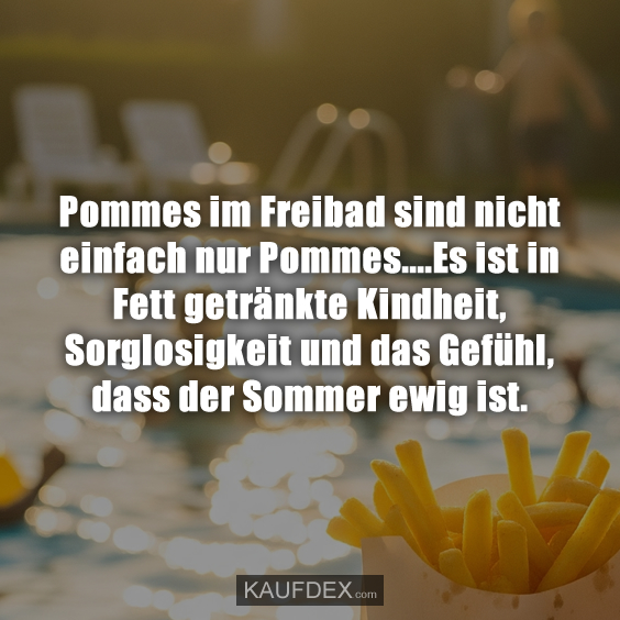 Pommes im Freibad sind nicht einfach…