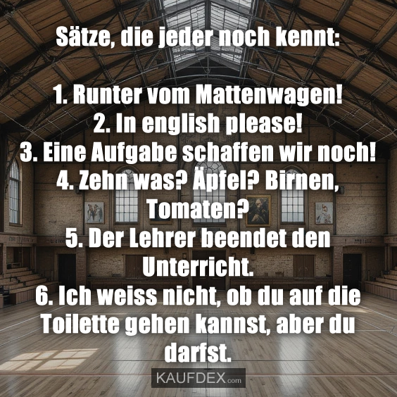 Sätze, die jeder noch kennt: