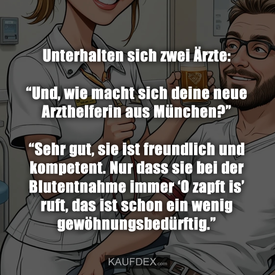Unterhalten sich zwei Ärzte:“Und, wie macht…