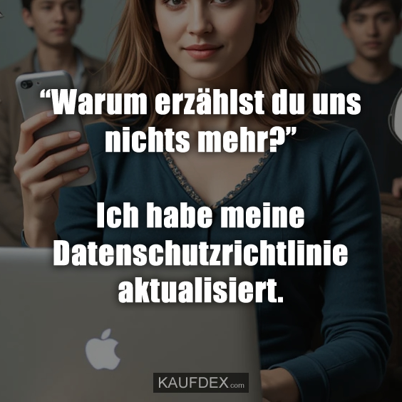 “Warum erzählst du uns nichts mehr?”