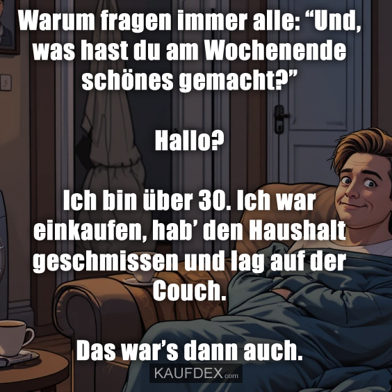 Warum fragen immer alle: “Und, was hast…