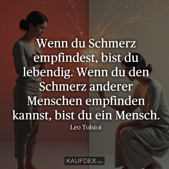 Wenn du Schmerz empfindest…