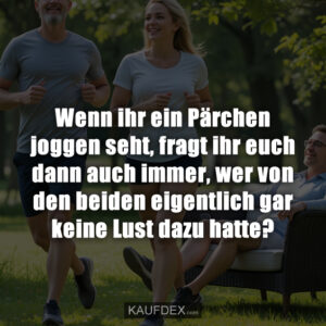 Wenn ihr ein Pärchen joggen seht, fragt ihr euch dann auch immer, wer von den beiden eigentlich gar keine Lust dazu hatte?
