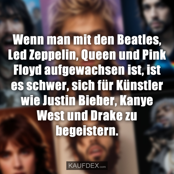 Wenn man mit den Beatles, Led Zeppelin…