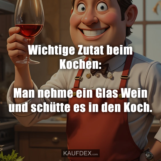Wichtige Zutat beim Kochen: