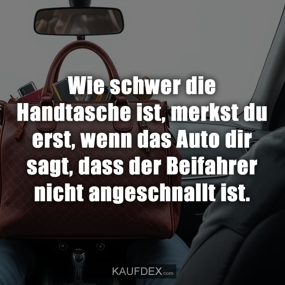 Wie schwer die Handtasche ist…