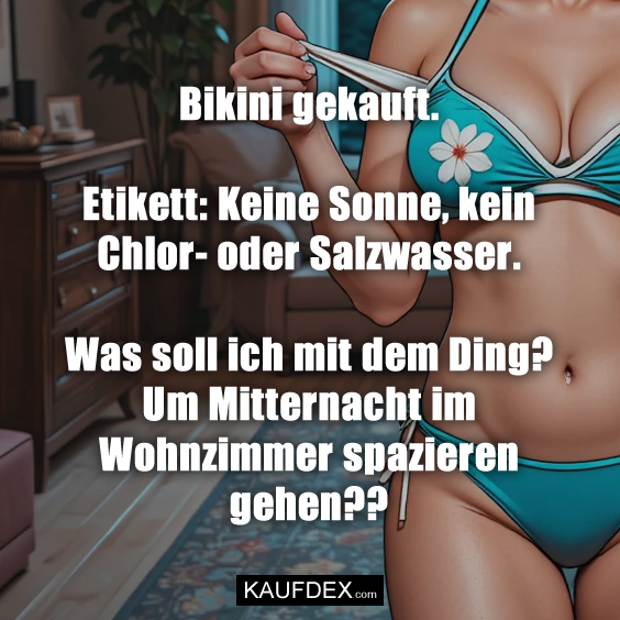 Bikini gekauft. Etikett: Keine Sonne, kein…