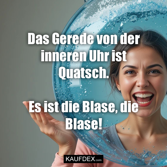 Das Gerede von der inneren Uhr ist Quatsch…