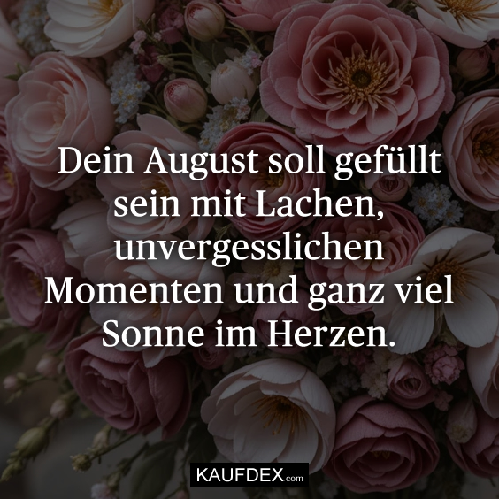 Dein August soll gefüllt sein mit Lachen…