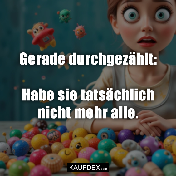 Gerade durchgezählt: Habe sie tatsächlich…