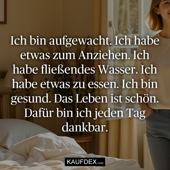 Ich bin aufgewacht. Ich habe etwas zum…