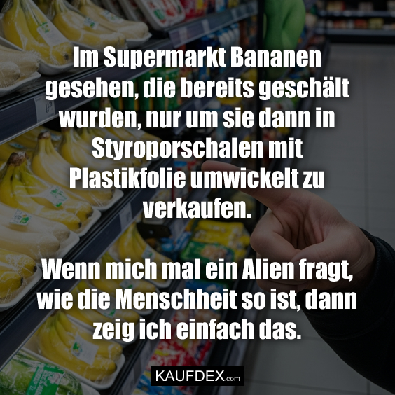 Im Supermarkt Bananen gesehen…