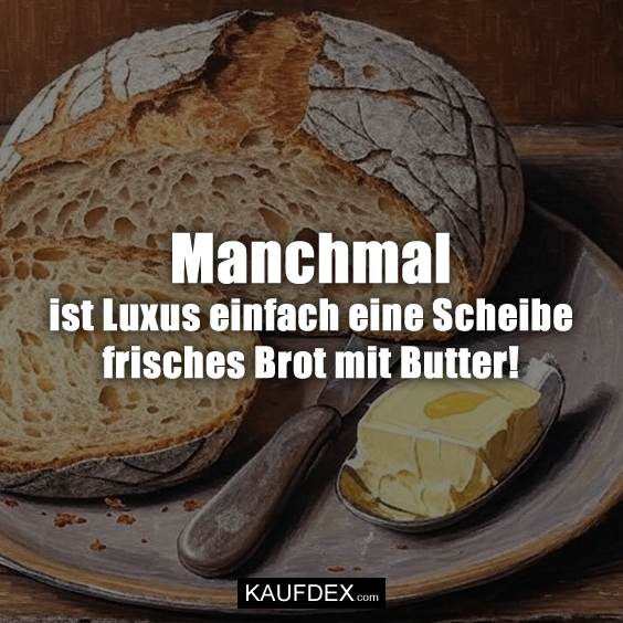 Manchmal ist Luxus einfach eine…