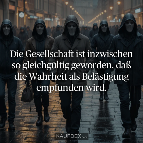 Die Gesellschaft ist inzwischen so…