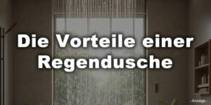 Die Vorteile einer Regendusche