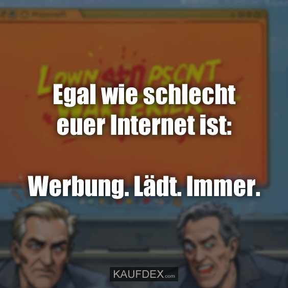 Egal wie schlecht euer Internet ist: