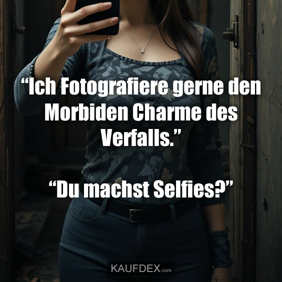 “Ich Fotografiere gerne den Morbiden…
