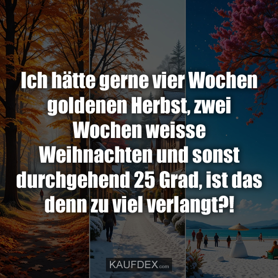 Ich hätte gerne vier Wochen goldenen…