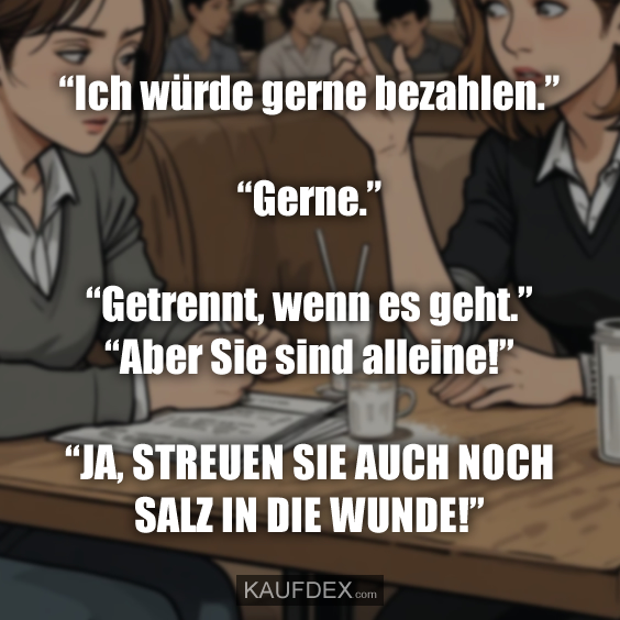 “Ich würde gerne bezahlen.” “Gerne.”…