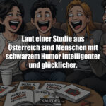 Laut einer Studie aus Österreich sind Menschen mit schwarzem Humor intelligenter und glücklicher.