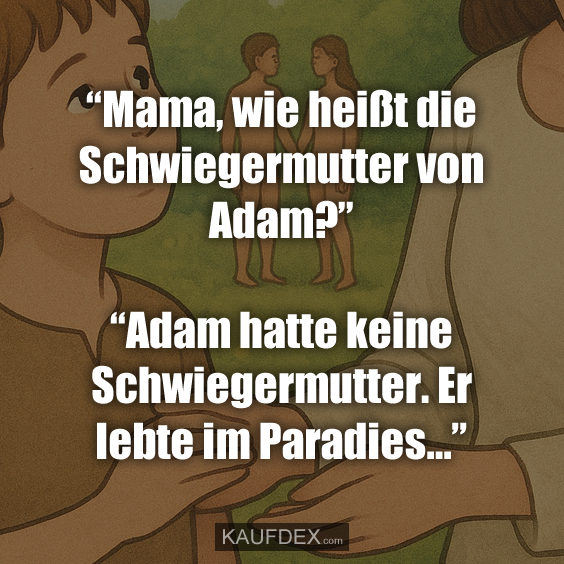 “Mama, wie heißt die Schwiegermutter…