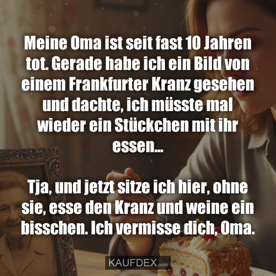 Meine Oma ist seit fast 10 Jahren tot…