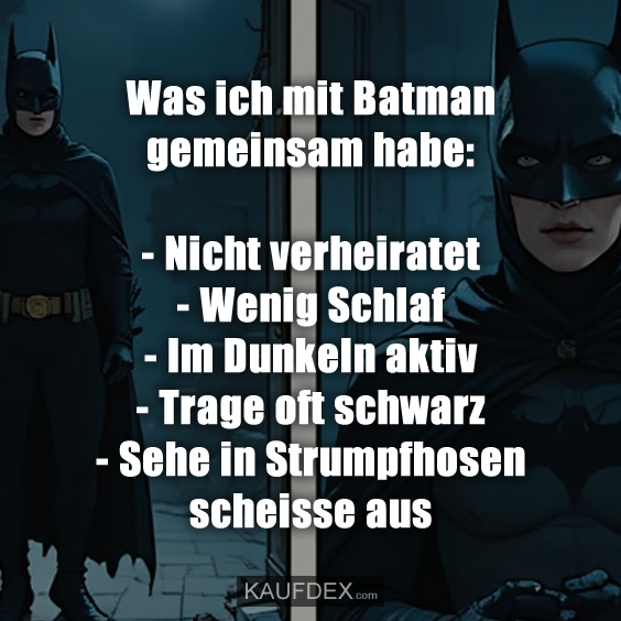 Was ich mit Batman gemeinsam habe: