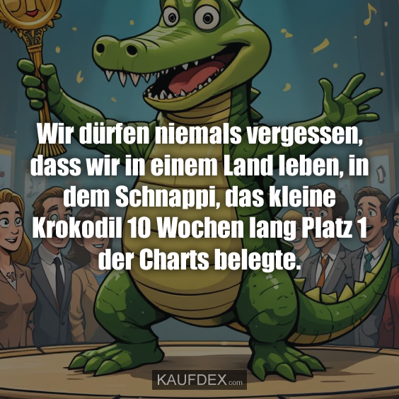 Wir dürfen niemals vergessen, dass wir…