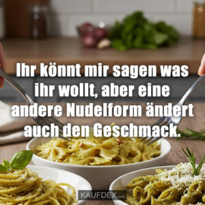 Ihr könnt mir sagen was ihr wollt, aber eine andere Nudelform ändert auch den Geschmack.