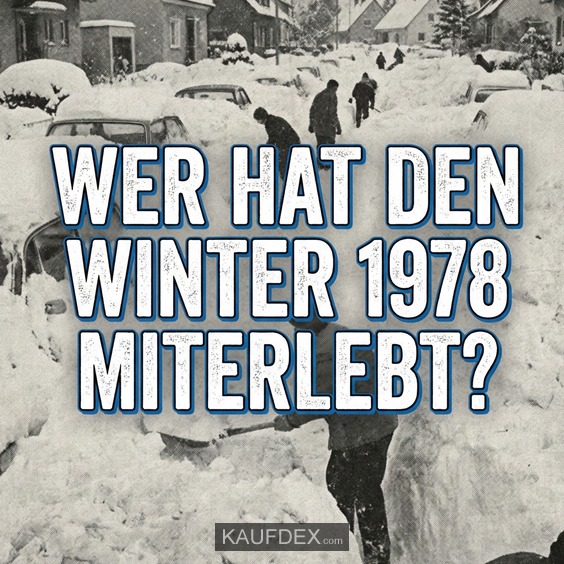 Wer hat den Winter 1978 miterlebt?