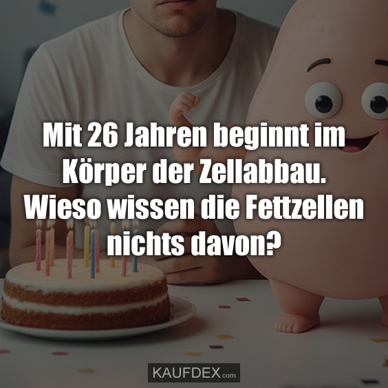 Mit 26 Jahren beginnt im Körper der Zellabbau. Wieso wissen die Fettzellen nichts davon?