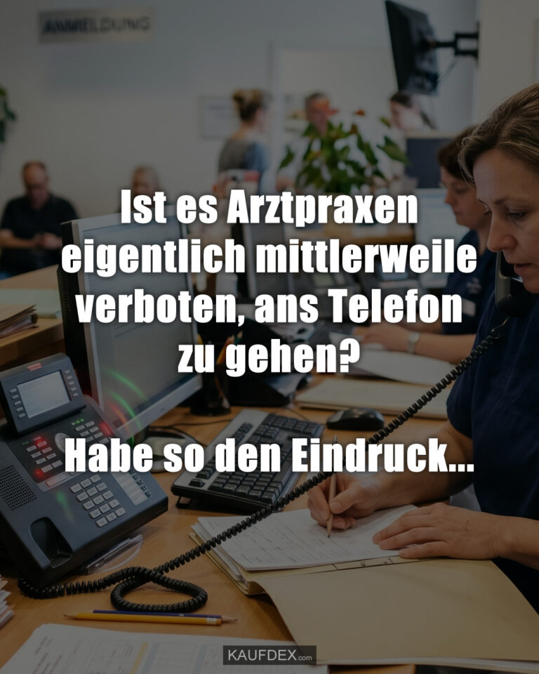 Arztpraxis Telefon Erreichbarkeit Frustration