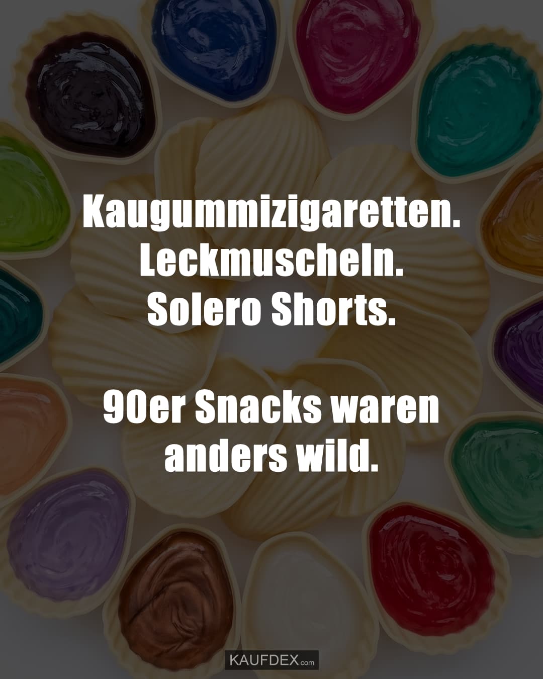 Kaugummizigaretten. Leckmuscheln. Solero Shorts. 90er Snacks waren anders wild.
