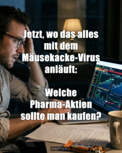 Jetzt, wo das alles mit dem Mäusekacke-Virus anläuft: Welche Pharma-Aktien sollte man kaufen?