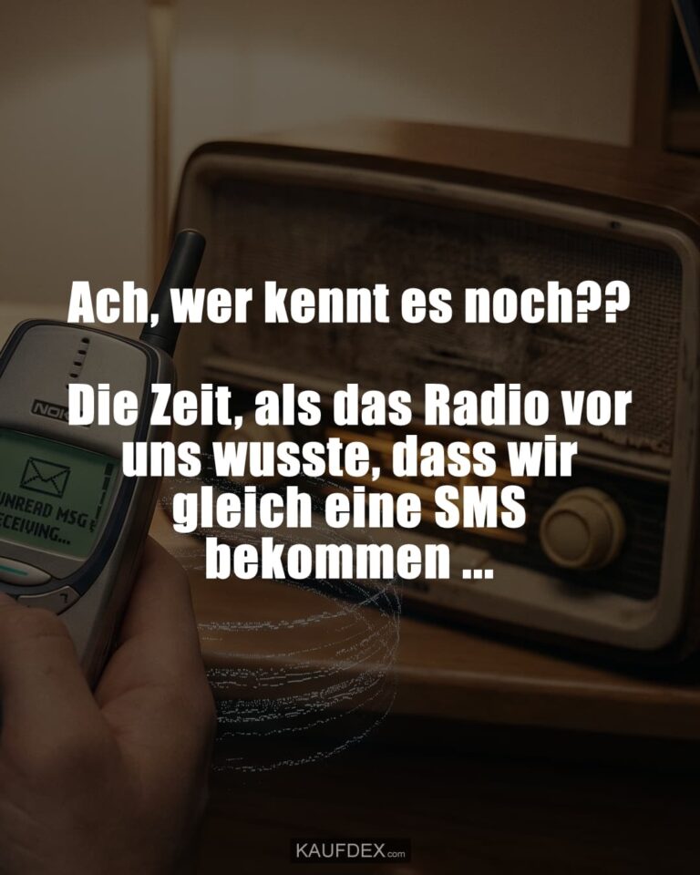 Ach, wer kennt es noch?? Die Zeit, als das Radio vor uns wusste, dass wir gleich eine SMS bekommen ...