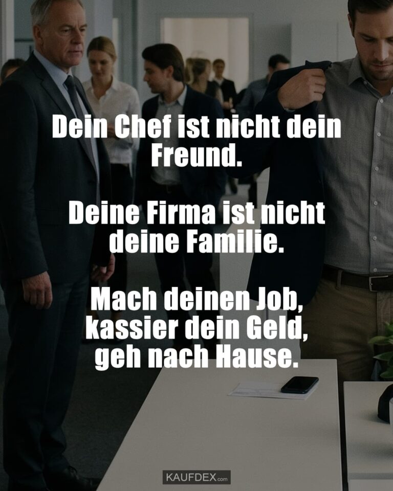 Dein Chef ist nicht dein Freund. Deine Firma ist nicht deine Familie. Mach deinen Job, kassier dein Geld, geh nach Hause.