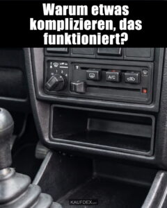 Warum etwas komplizieren, das funktioniert?