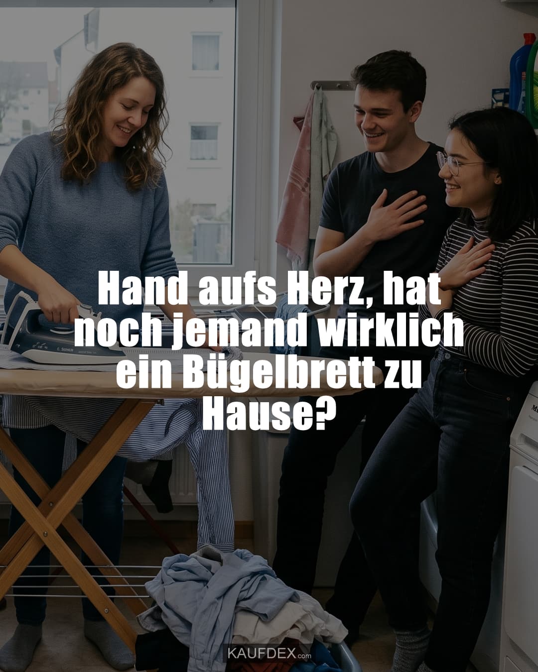 Hand aufs Herz, hat noch jemand wirklich ein Bügelbrett zu Hause?