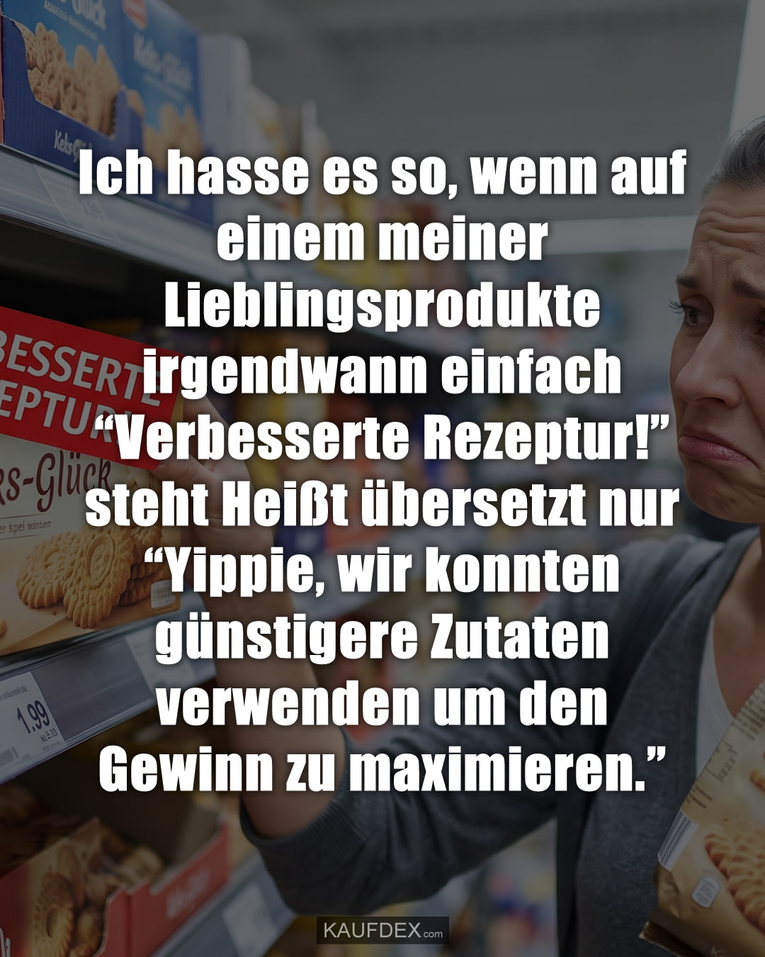 Ich hasse es so, wenn auf einem meiner Lieblingsprodukte irgendwann einfach “Verbesserte Rezeptur!” steht Heißt übersetzt nur “Yippie, wir konnten günstigere Zutaten verwenden um den Gewinn zu maximieren.”