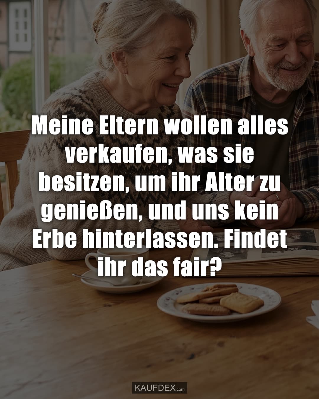 Meine Eltern wollen alles verkaufen, was sie besitzen, um ihr Alter zu genießen, und uns kein Erbe hinterlassen. Findet ihr das fair?