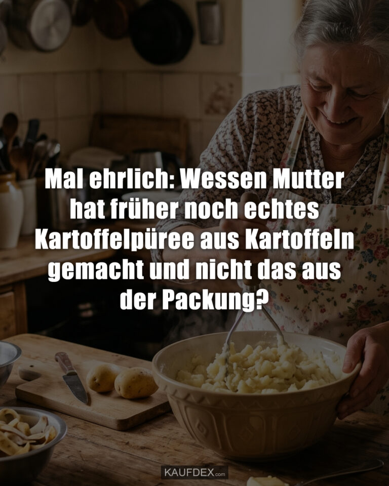 Mal ehrlich: Wessen Mutter hat früher noch echtes Kartoffelpüree aus Kartoffeln gemacht - und nicht das aus der Packung?