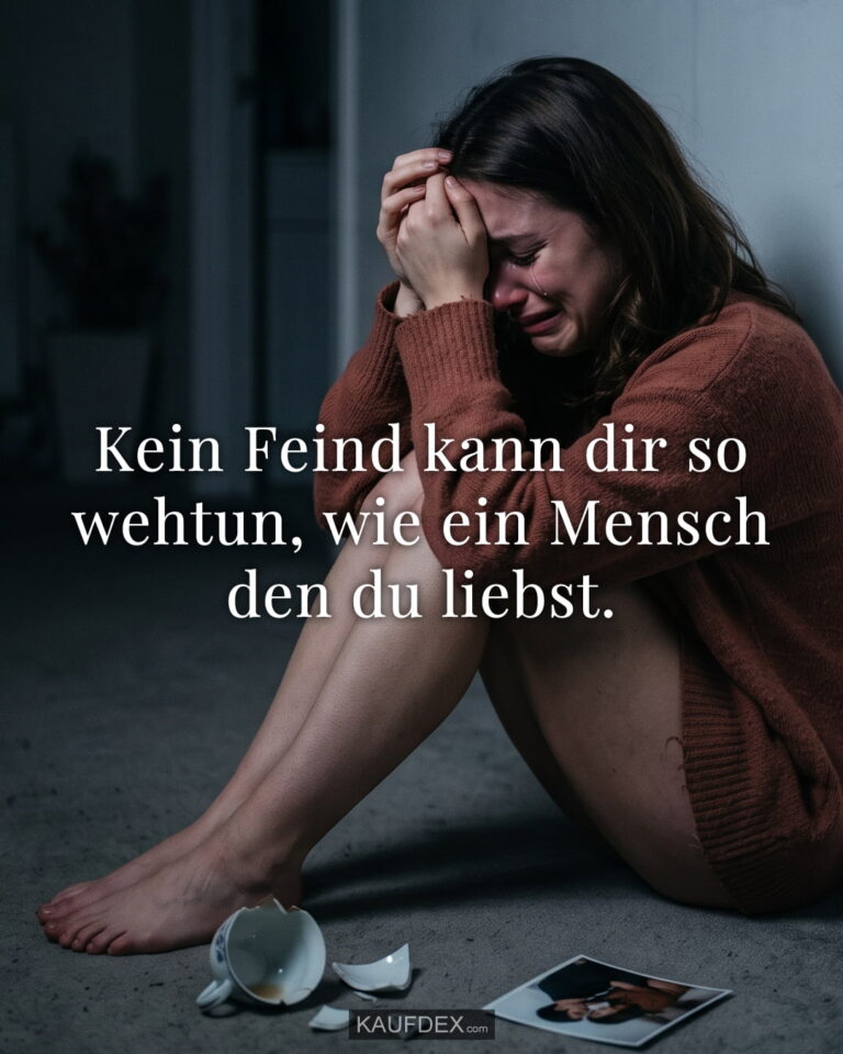 Verletzung durch geliebte Menschen